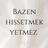 Bazen Hissetmek Yetmez!