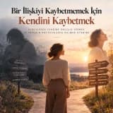 BİR İLİŞKİYİ KAYBETMEMEK İÇİN KENDİNİ KAYBETMEK