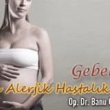 Gebelik ve Alerjik Hastalıklar