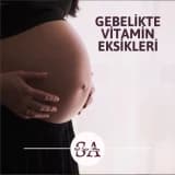Gebelikte Vitamin Eksiklikleri;