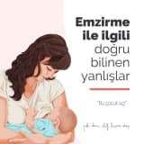 Emzirme ile ilgili doğru bilinen yanlışlar