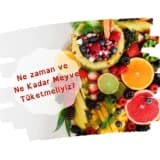Ne Zaman ve Ne Kadar Meyve Tüketmeliyiz