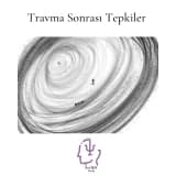 Travma Sonrası Tepkiler