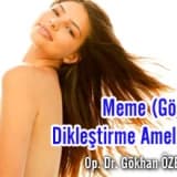 Meme (göğüs) dikleştirme ameliyatı
