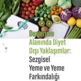 BESLENME ALANINDA DİYET DIŞI YAKLAŞIMLAR: SEZGİSEL YEME VE YEME FARKINDALIĞI