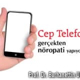 Cep telefonu gerçekten nöropati yapıyor mu?