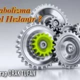 METABOLİZMA NASIL HIZLANIR?