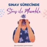 SINAV SÜRECİNDE STRESLE MÜCADELE