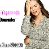 Kadın yaşamında özel dönemler....