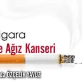 SİGARA VE AĞIZ KANSERLERİ