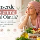 Kanserde Nasıl Beslenmeli?