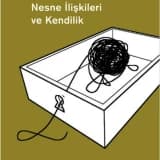 Şizoid Görüngü ve Nesne İlişkileri ve Kendilik- Harry Guntrip