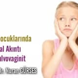 Kız Çocuklarında Vajinal Akıntı Ve Vulvovaginit
