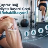 Ön Çapraz Bağ Ameliyatı Başarılı Geçti. Peki Rehabilitasyon?