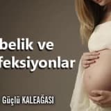 Gebelik ve Enfeksiyonlar