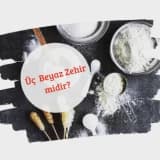 Üç Beyaz Zehir Midir?