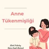 Anne Tükenmişliği .
