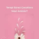 Çocuklara Psikoloğa Gideceği Nasıl Anlatılabilir?