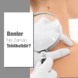 BENLER NE ZAMAN TEHLİKELİDİR?