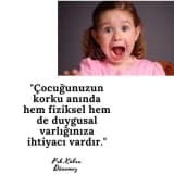 Çocuğunuzun Korku Anında Hem Fiziksel Hem De Duygusal Varlığınıza İhtiyacı Vardır .
