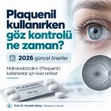 Hidroksiklorokin (Plaquenil) Kullanırken Göz Kontrolü Ne Sıklıkla Yapılmalı? 2026 Güncel Öneriler