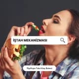 İŞTAH MEKANİZMASI