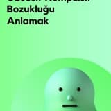 OBSESİF KOMPULSİF BOZUKLUĞU ANLAMAK