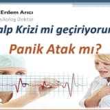 Kalp Krizi mi Geçiriyorum, Panik Atak mı?
