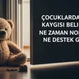 Çocuklarda Ayrılık Kaygısı Belirtileri Ne Zaman Normal Ne Destek Gerekir?