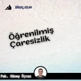 ÖĞRENİLMİŞ ÇARESİZLİK