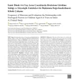 İzmir İlinde 4-6 Yaş Arası Çocuklarda Bruksizm Görülme Sıklığı ve Etiyolojik Faktörleri ile İlişkisinin Değerlendirilmesi: Klinik Çalışma