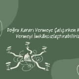 Neden her şeyden emin olmadan karar veremiyoruz?