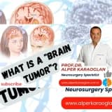 What is a "BRAIN TUMOR"? | Prof.Dr. Alper KARAOGLAN