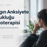 Yaygın Anksiyete Bozukluğunun Psikoterapisi