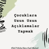 Çocuklara Uzun Uzun Açıklamalar Yapmak