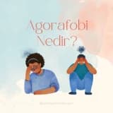 Agorafobi Nedir?
