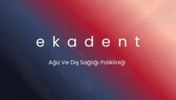 Ekadent Ağız Ve Diş Sağlığı Polikliniği