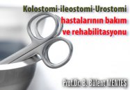 Kolostomi-ileostomi-urostomi hastalarının bakım ve rehabilitasyonu