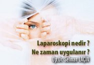Laparoskopi nedir ? ne zaman uygulanır ?
