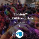 Habitus: bir kültürel eylem kuramı ı