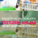 Romatizmal hastalıklarda testlerin anlamı ve tedavi yanıtının kontrolü