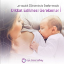 Lohusalık döneminde beslenmede dikkat edilmesi gerekenler