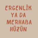 Ergenlik ya da merhaba  hüzün