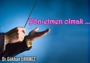 Yön-etmen olmak..