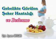 Gestasyonel diyabet (gebelikte görülen şeker hastalığı) ve beslenme