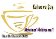 Kahve ve çay , alzheimer hastalığını önlüyor mu ?