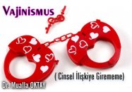 Vajinismus ( cinsel ilişkiye girememe)