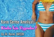 Karın germe ameliyatı kimler için uygundur?