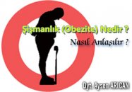 Şişmanlık (obezite) nedir ? nasıl anlaşılır ?