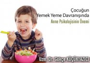 Çocuğun yemek yeme davranışında anne psikolojisinin önemi